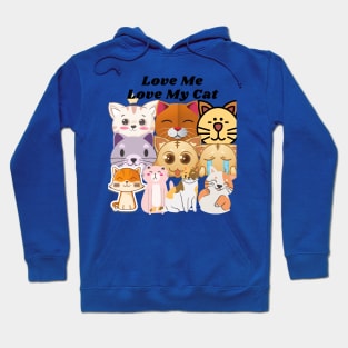 Love me love my cat Hoodie